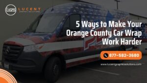 5 Ways to Maximize Your Custom Car Wrap Orange County Impact
