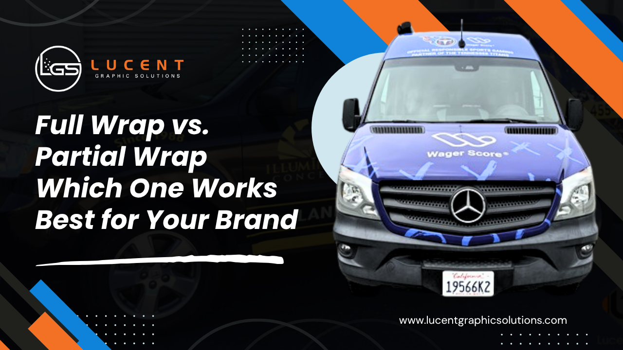 Full Wrap vs. Partial Wrap: Which One Works Best for Your Brand?