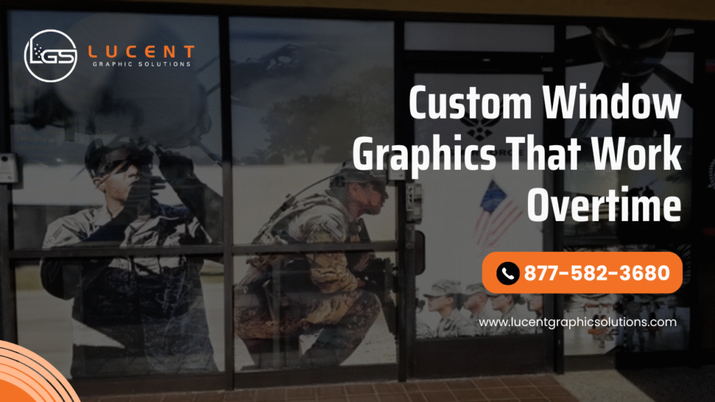Custom Window Graphics That Work Overtime