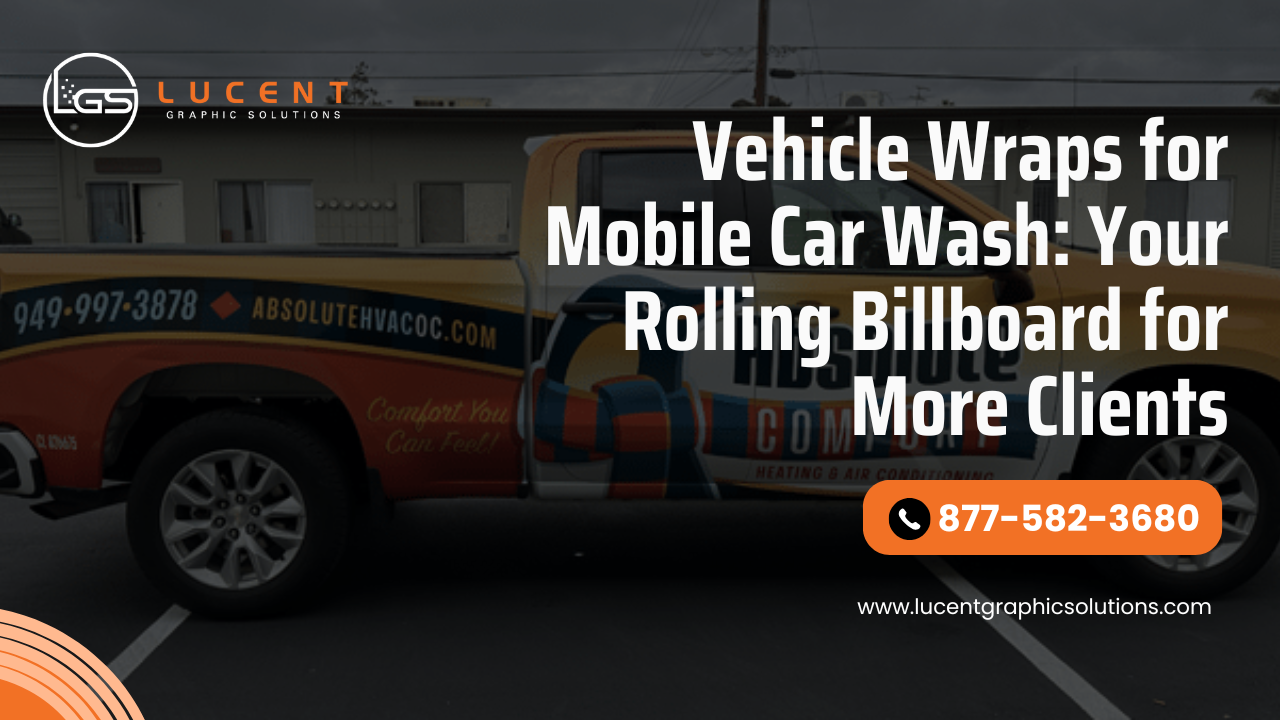 Vehicle Wraps for Mobile Car Wash: Your Rolling Billboard for More Clients