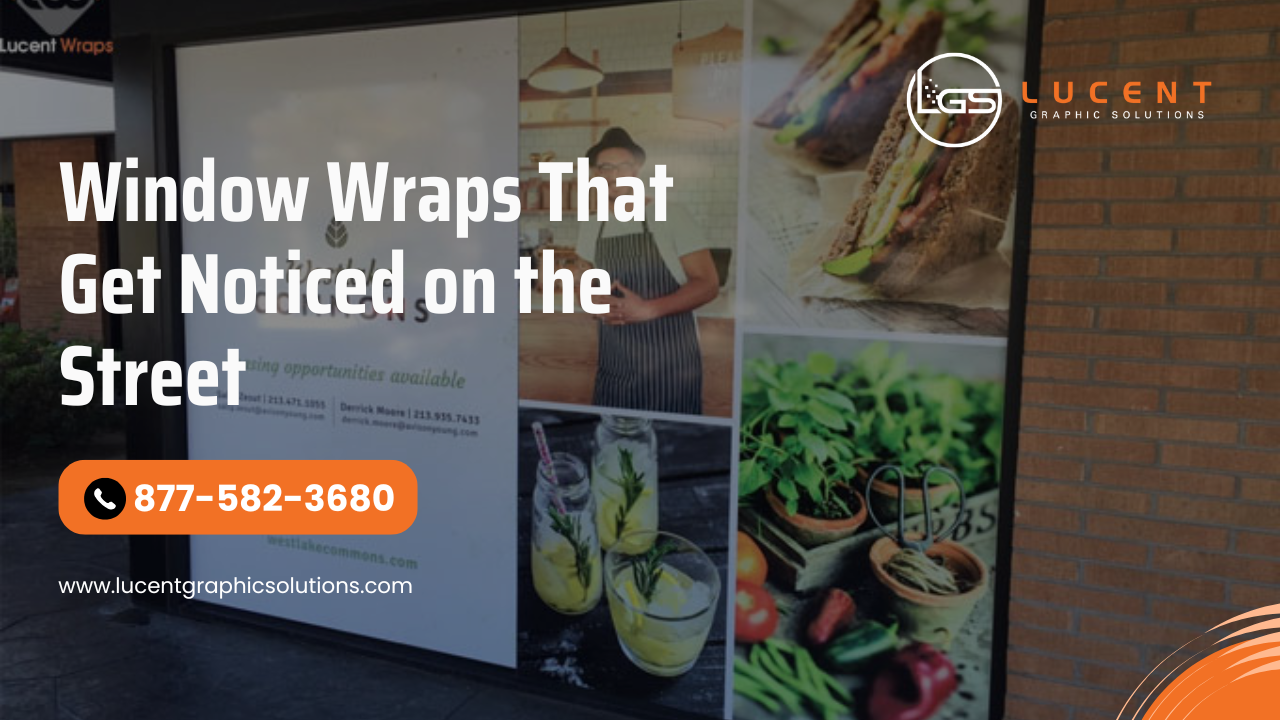 Window Wraps That Get Noticed on the Street
