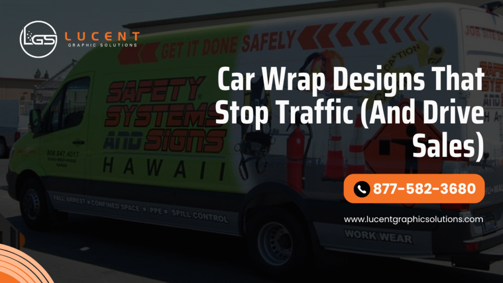 Car Wrap Designs That Stop Traffic (And Drive Sales)