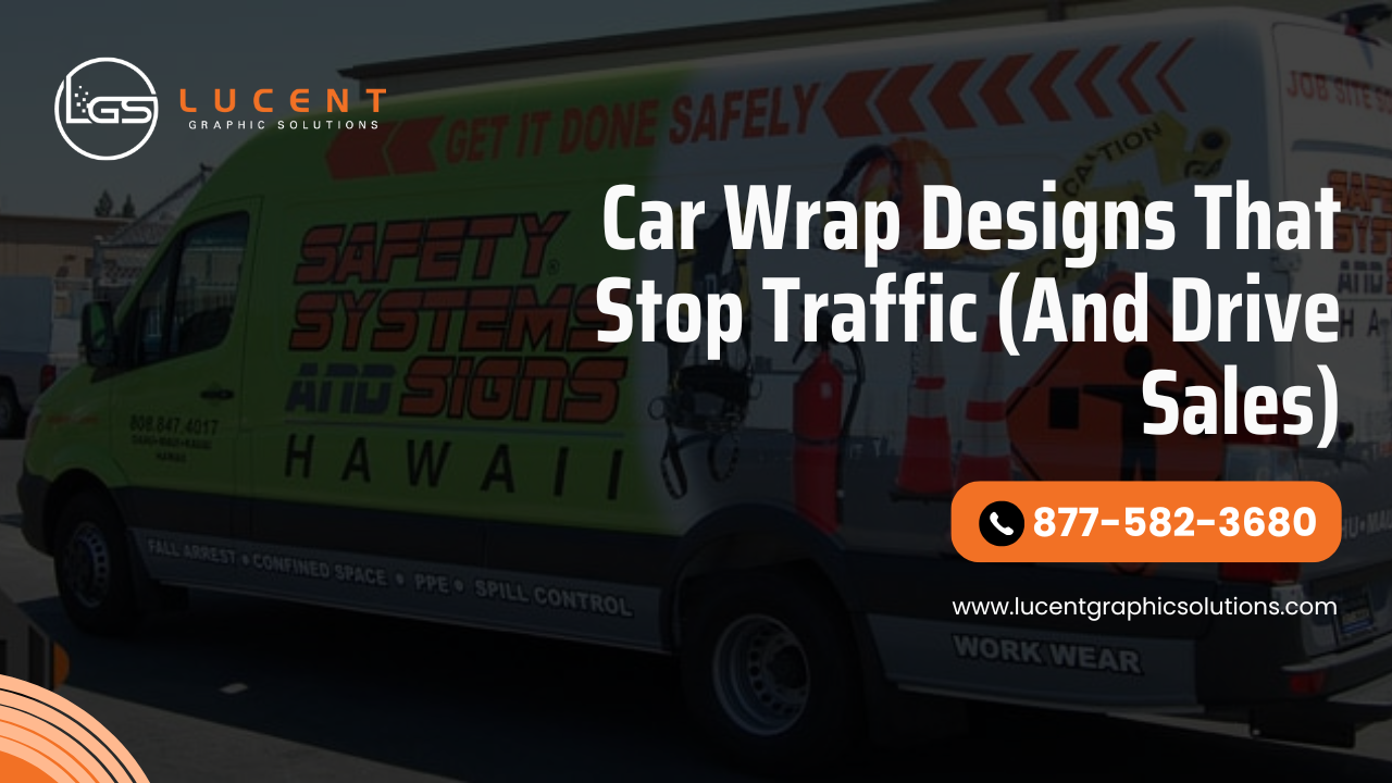 Car Wrap Designs That Stop Traffic (And Drive Sales)