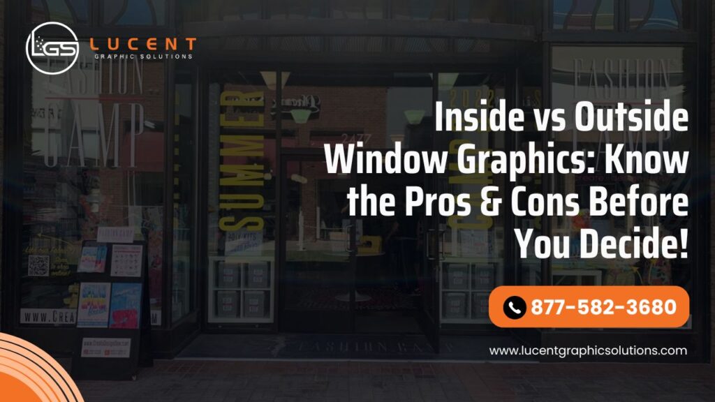 Inside vs Outside Window Graphics: Know the Pros & Cons Before You Decide!