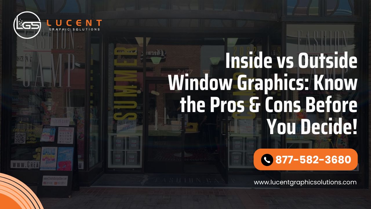 Inside vs Outside Window Graphics: Know the Pros & Cons Before You Decide!