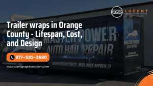 Orange County Trailer Wraps – Vivid, Durable, and Professionally Crafted