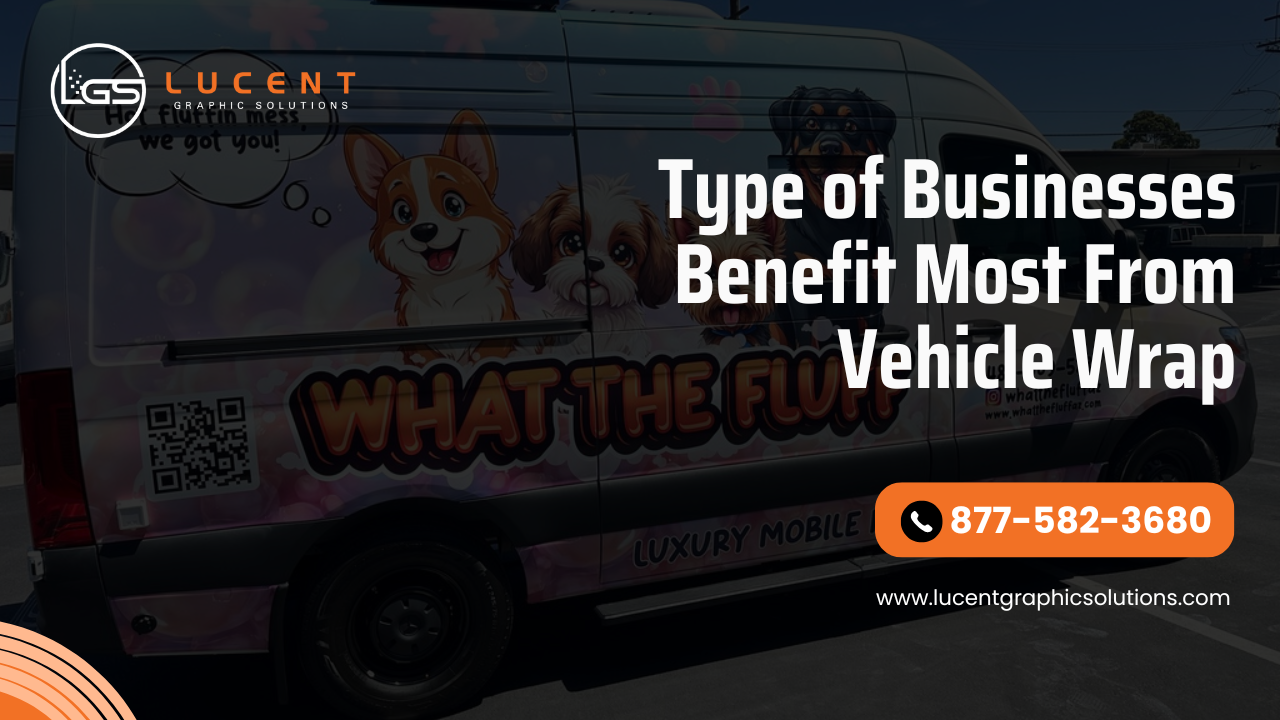 Type of Businesses Benefit Most From Vehicle Wrap