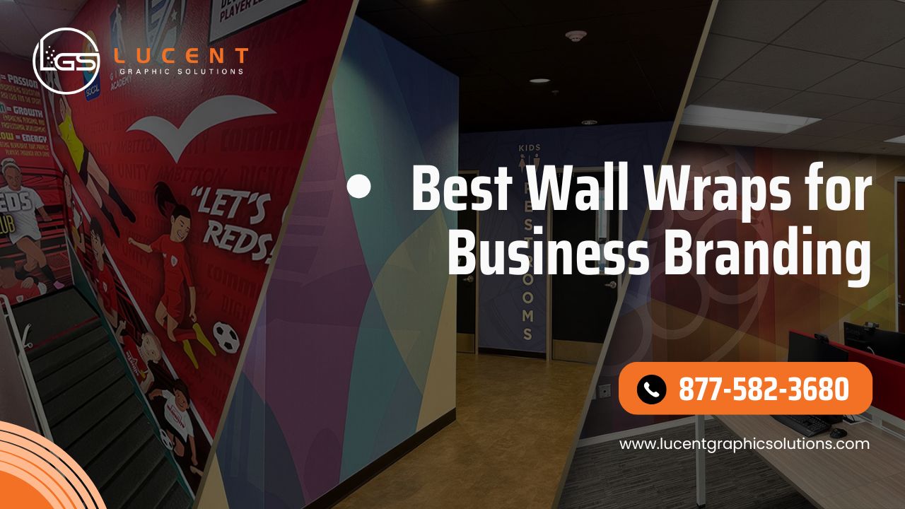 Wall Wraps for Business Branding That Actually Fit Your Space