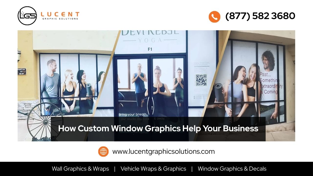 How Custom Window Graphics Help Your Business