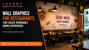 Restaurant Wall Graphics Guests Love and Competitors Notice